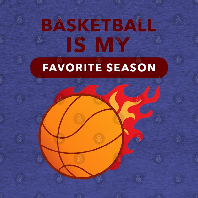 Basketball Is My Favorite Season (Flame) by GideonStore